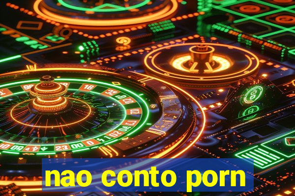 nao conto porn